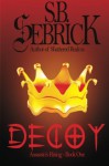 Decoy: Not All Things Buried, Stay Dead (Assassin's Rising) (Volume 1) - S. B. Sebrick, Jacob Magura, Richard Roberts