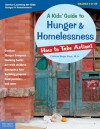 A Kids' Guide to Hunger & Homelessness: How to Take Action! - Cathryn Berger Kaye