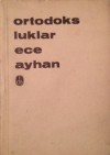 Ortodoksluklar - Ece Ayhan