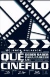 ¿Qué Debes Saber Para Parecer Un Cinéfilo? - Jesús Palacios