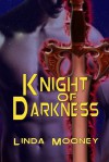 Knight of Darkness - Linda Mooney