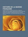 Histoire de La Marine Fran Aise: Armand Jean Du Plessis de Richelieu, Fran OIS Joseph Paul de Grasse, Ren Duguay-Trouin - Source Wikipedia