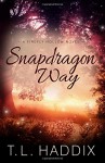 Snapdragon Way (Firefly Hollow) (Volume 8) - T. L. Haddix