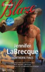 Northern Fires (Harlequin Blaze) - Jennifer LaBrecque