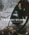 L'ange du bizarre - Felix Krämer, Côme Fabre, Annie Le Brun, Ingo Borges, Claudia Dillmann, Johannes Grave, Mareike Hennig, Hubertus Kohle, Franziska Lentzsch, Manuela B. Mena Marques, Emmanuel Reibel, Nerina Santorius