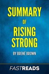 Summary of Rising Strong: by Brené Brown | Includes Key Takeaways & Analysis - FastReads