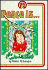 Peace Is-- - Maxine M. Robersong, Unada