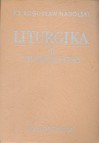 Liturgika. Tom II - Liturgia i czas - Bogusław Nadolski