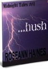 Midnight Tales #1: ...hush (Midnight Tales: The About-to-Die Lullabies) [Kindle Edition] - Roseann Haines