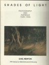 Shades Of Light: Photography And Australia 1839 1988 - Gael Newton