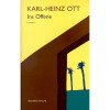 Ins Offene - Karl-Heinz Ott