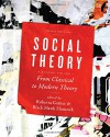 Social Theory, Volume I: From Classical to Modern Theory, Third Edition - Roberta Garner, Black Hawk Hancock