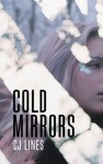 Cold Mirrors - C.J. Lines