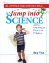 Jump into Science: Active Learning for Preschool Children - Rae Pica