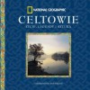 Celtowie. Życie, legendy i sztuka - Juliette Wood