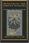 Rethinking the African Diaspora - Kristin Mann, Edna Bay