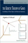 The Kinetic Theory of Gases: An Anthology of Classic Papers with Historical Commentary - Stephen G. Brush