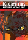 10 Cryptids That Might Really Exist: Where Science And Myth Collide (How Bizarre! With No End In Sight! Book 3) - Michael Arangua, Fergus Mason