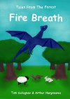 Fire Breath (Tales From The Forest Picture Books) - Tom Gallagher, Arthur Hargreaves