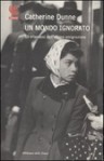 Un mondo ignorato. Gli irlandesi dell'ultima generazione - Catherine Dunne, Liuba Scudieri