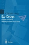 Eco-Design: Effiziente Entwicklung nachhaltiger Produkte mit euroMat (German Edition) - Jörg Becker, Günter Fleischer, U. Braunmiller, F. Klocke, W. Klöppfer, W. Michaeli