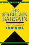 The $36 Billion Bargain: Strategy and Politics in U.S. Assistance to Israel - A.F.K. Organski