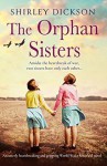 The Orphan Sisters - Shirley Dickson