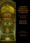 New Testament VIII, Galatians, Ephesians, Philippians (Ancient Christian Commentary on Scripture) - Mark J. Edwards