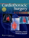 Cardiothoracic Surgery Review - Kenneth L. Franco, Vinod H. Thourani