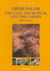 Ghar Dalam, the Cave, Museum and Garden - Nadia Fabri, Daniel Cilia