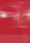 Civil Engineering Body of Knowledge for the 21st Century: Preparing the Civil Engineer for the Future - American Society of Civil Engineers