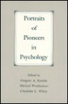 Portraits of Pioneers in Psychology, Volume I - Gregory A. Kimble