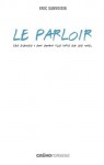 Le Parloir (Gründ Romans) (French Edition) - Eric Sanvoisin