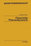 Chemische Thermodynamik - Wolfgang Wagner