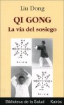 Qi Gong: La via del sosiego - Liu Dong, David Sempau