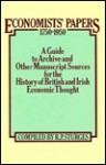 Economists' Papers, 1750�1950: A Guide to Archive and other Manuscript Sources for the History of British and Irish Economic Thought - R.P. Sturges