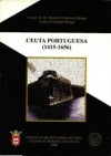 Ceuta Portuguesa (1415-1656) - Paulo Drumond Braga, Isabel Drumond Braga