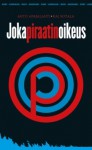 Jokapiraatinoikeus - Ahto Apajalahti, Kaj Sotala