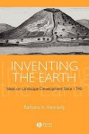 Inventing the Earth: Ideas on Landscape Development Since 1740 - Barbara M. Kennedy