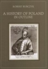 A History of Poland in Outline (wydanie anglojęzyczne) - Robert Bubczyk