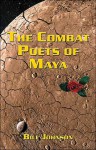 The Combat Poets of Maya - Bill Johnson