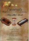 Funerals: Regulations & Exhortations - Muhammad Mustafa al-Jibaly