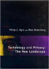 Technology and Privacy: The New Landscape - Philip E. Agre