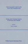 Crime And Criminal Justice In Europe And Canada - John R. Baker, Louis Knafla