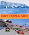 Daytona 500: An Official History - Bob Zeller