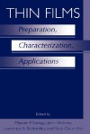 Thin Films: Preparation, Characterization, Applications - Manuel P. Soriaga, John Stickney, Lawrence A. Bottomley, Youn-Geun Kim