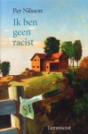 Ik ben geen racist - Per Nilsson