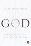 The Discovery of God: Abraham and the Birth of Monotheism - David Klinghoffer