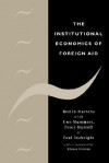 The Institutional Economics of Foreign Aid - Bertin Martens, Uwe Mummert, Peter Murrell