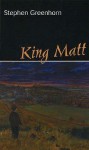 King Matt - Stephen Greenhorn